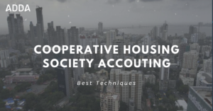Cooperative Housing Society Accounting - Best Techniques